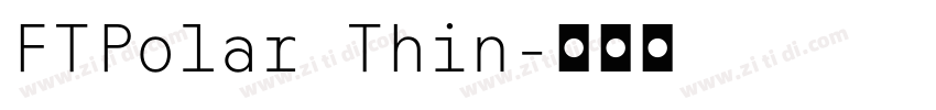 FTPolar Thin字体转换 FTPolar Thin字体转换